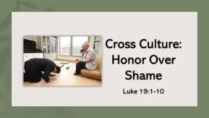 Cross Culture: Honor Over Shame