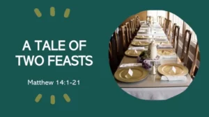 A Tale of Two Feasts