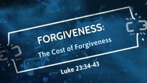 The Cost of Forgiveness