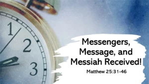 Messengers, Message, Messiah Received!